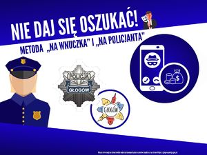 NIE DAJ SIĘ OSZUKAĆ!- metoda „na wnuczka” i „na policjanta”