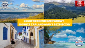 Długi weekend czerwcowy - dobrze zaplanowany i bezpieczny