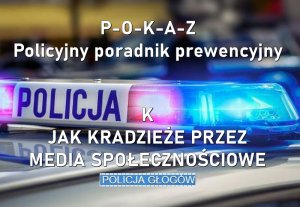 Belka policyjnego radiowozu oraz napisy: POKAZ, policyjny poradnik prewencyjny, K jak kradzież poprzez media społecznościowe